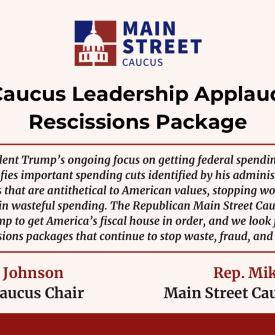 Main St Caucus Applauds Rescissions Package